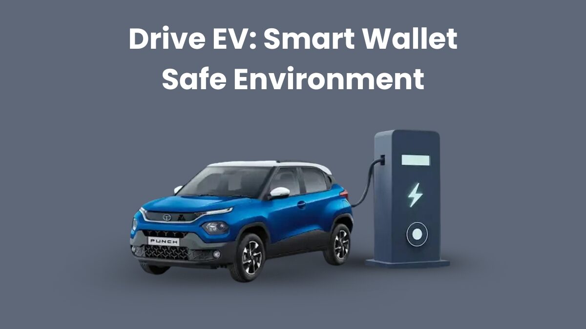 Drive EV: Smart Wallet, Safe Environment