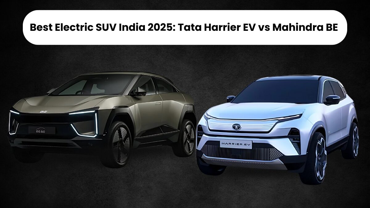 Best Electric SUV India 2025: Tata Harrier EV vs Mahindra BE 6
