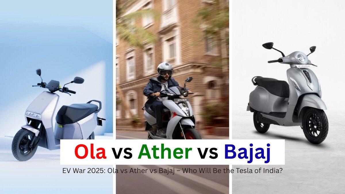 EV War 2025: Ola vs Ather vs Bajaj – Who Will Be the Tesla of India?